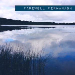 Farewell Fermaagh, janmary blog