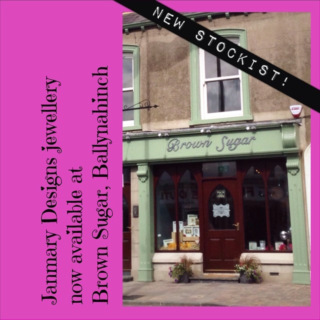 Janmary Designs jewellery now for sale in lovely Brown Sugar gift shop in Ballynahinch